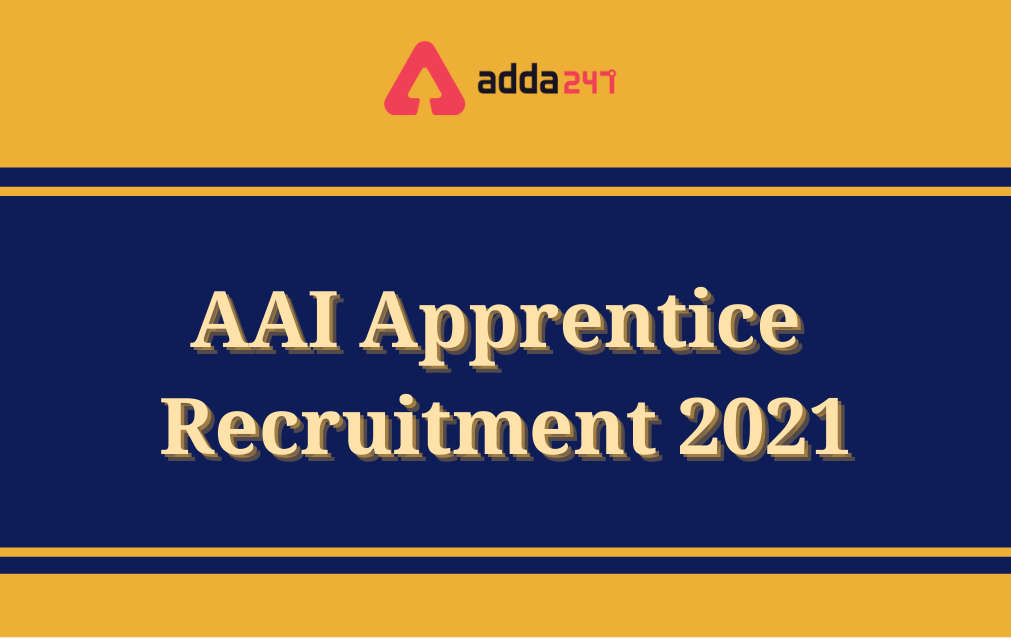 AAI Apprentice Recruitment 2021, Apply Online for 90 Apprentice Posts_30.1