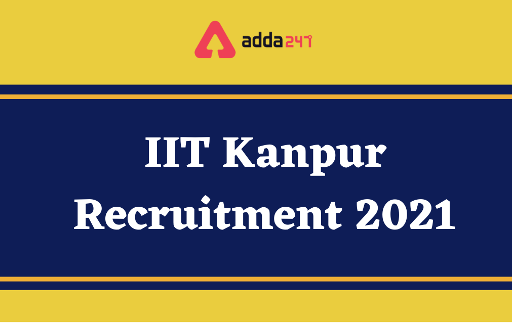 IIT Kanpur Recruitment 2021, Apply For 95 Vacancies_30.1