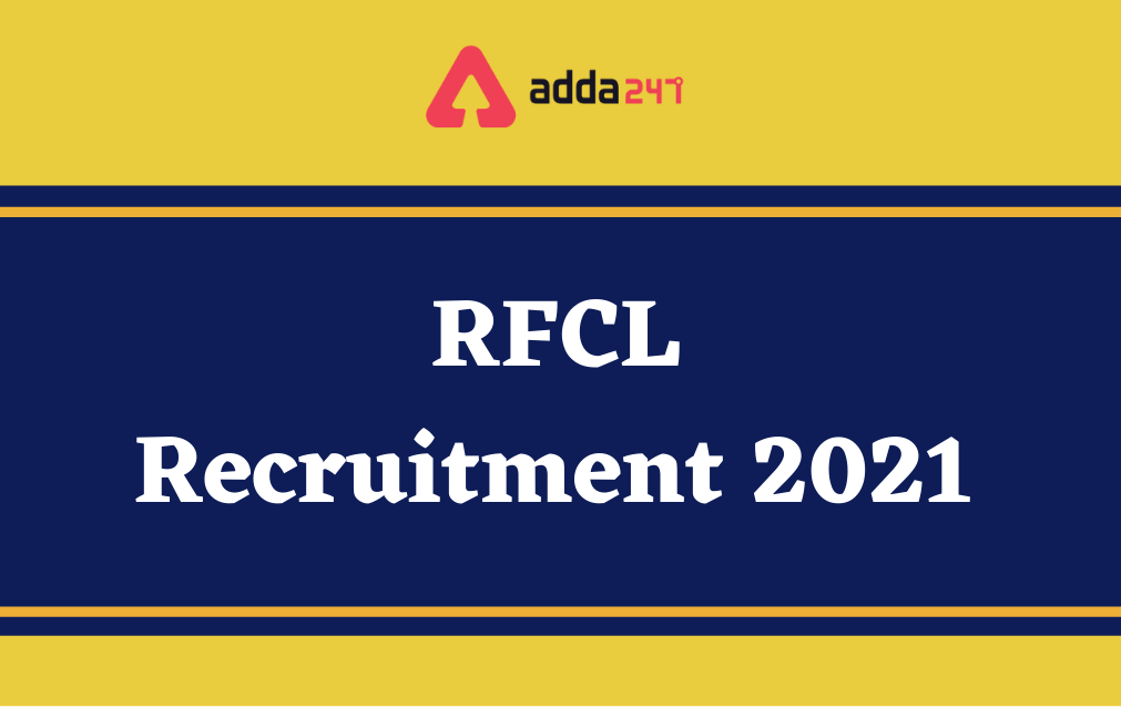 RFCL Recruitment 2021, Apply Online For 17 Vacancies_30.1