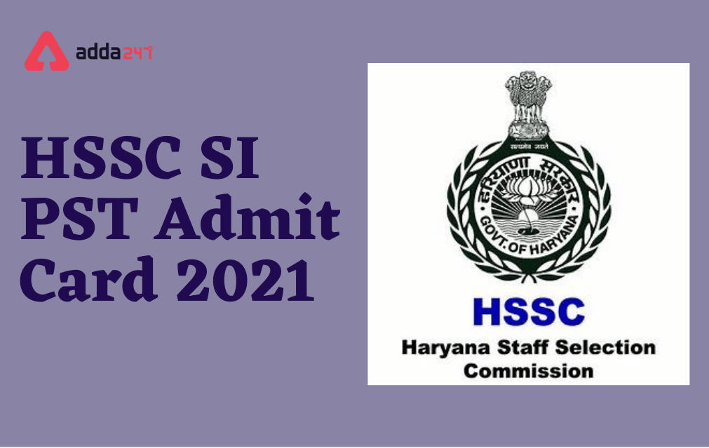 HSSC SI PST Admit Card 2021 for Male SI Out, Download Hall Ticket_30.1