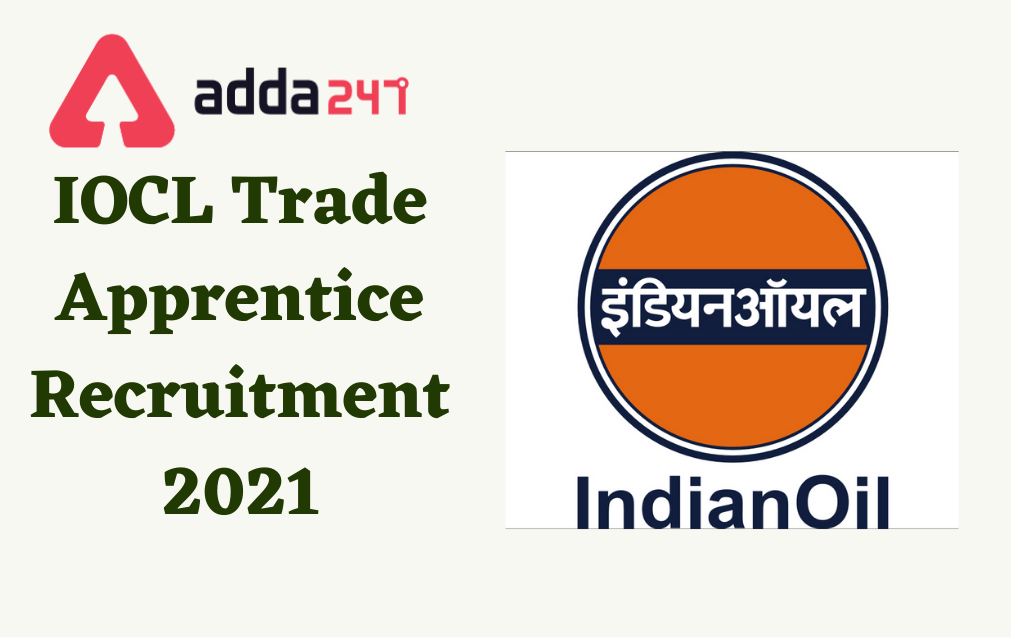 IOCL Apprentice Recruitment 2021, Apply Online For Apprentices Posts_30.1