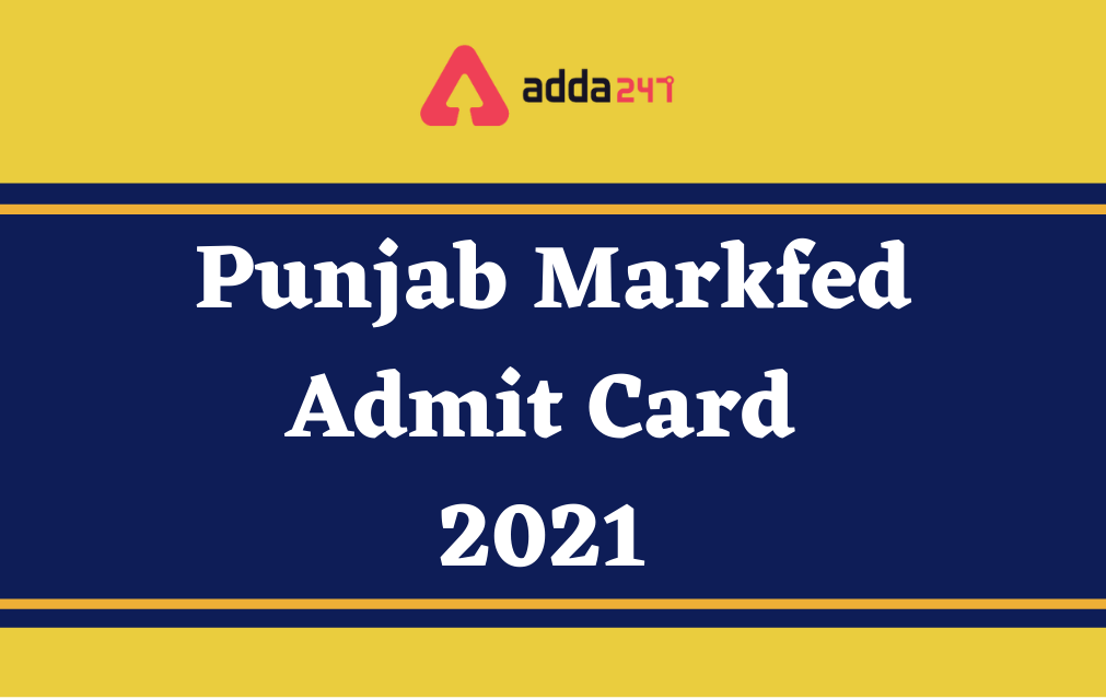 Punjab Markfed Admit Card 2021 Out, Hall Ticket Link_30.1