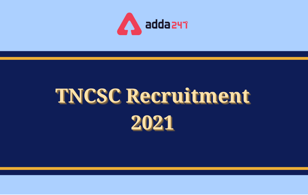 TNCSC Recruitment 2021 for 435 Posts_30.1