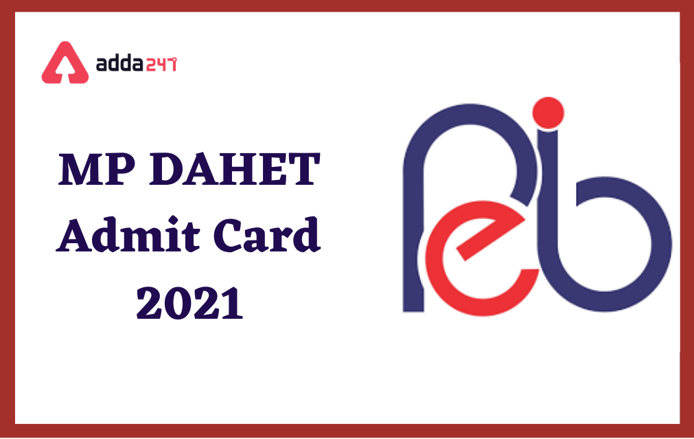 MP DAHET Admit Card 2021 Out, Check Download Link_30.1