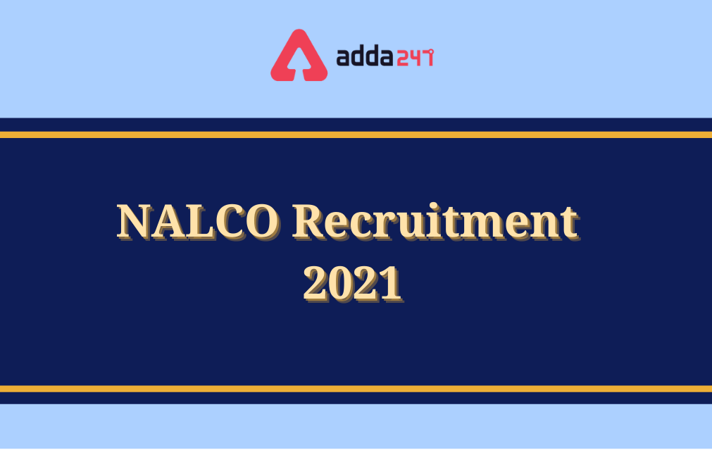 NALCO Recruitment 2021, Apply for 86 Vacancies_30.1