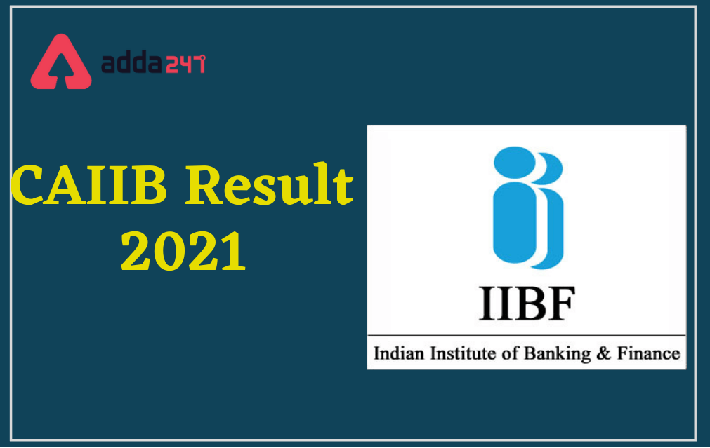 CAIIB Result 2021 Out, CAIIB September Result Link_30.1