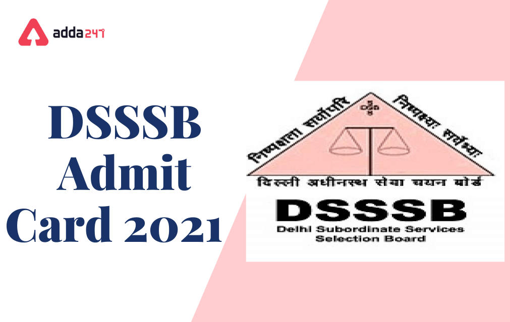 DSSSB Admit Card 2021 Out for Various Posts, Hall Ticket link_30.1