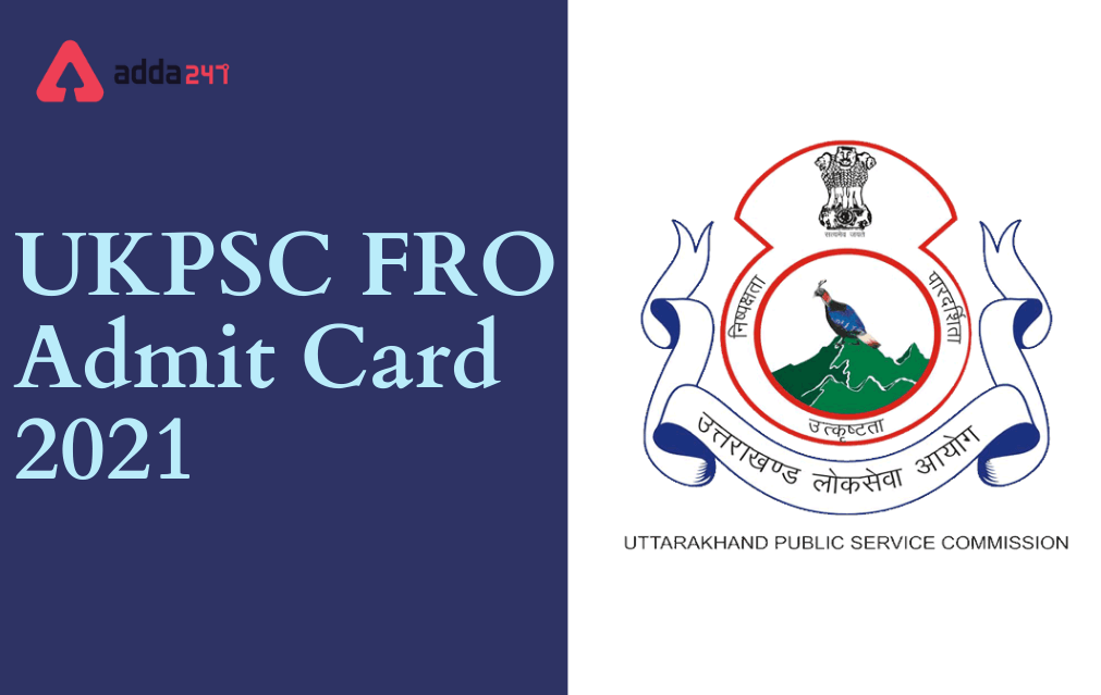 UKPSC FRO Admit Card 2021 Out, Download Hall Ticket for Prelims Exam_30.1