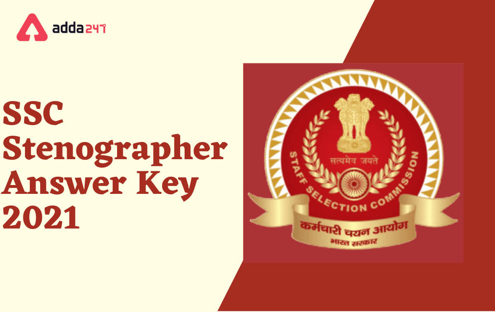 SSC Stenographer Answer Key 2021 Out, Download Response Sheet_30.1