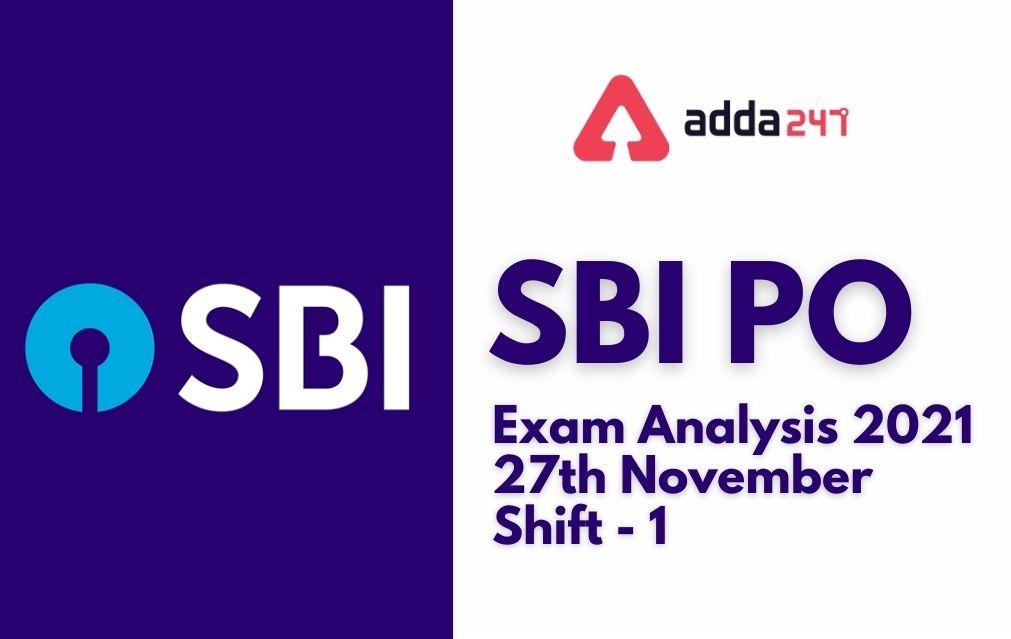 SBI PO Exam Analysis 2021, 27 November, Shift-1, Good Attempts, Difficulty Level_30.1