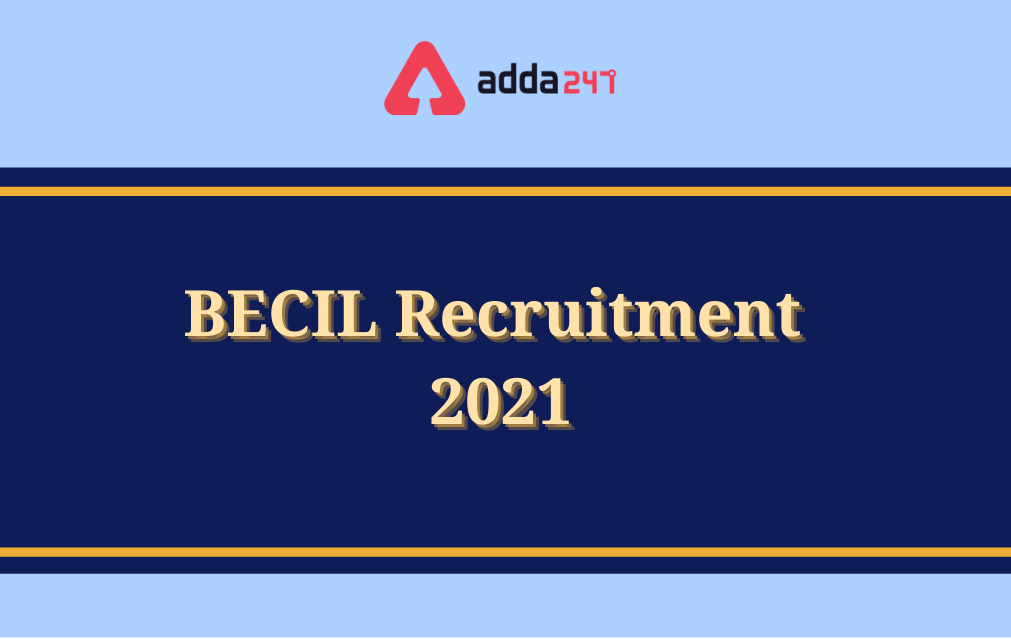 BECIL Recruitment 2021 for 55 MTS & Other posts, Apply Online_30.1