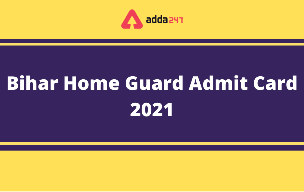 Bihar Home Guard Admit Card 2021 Out, Download Hall Ticket_30.1