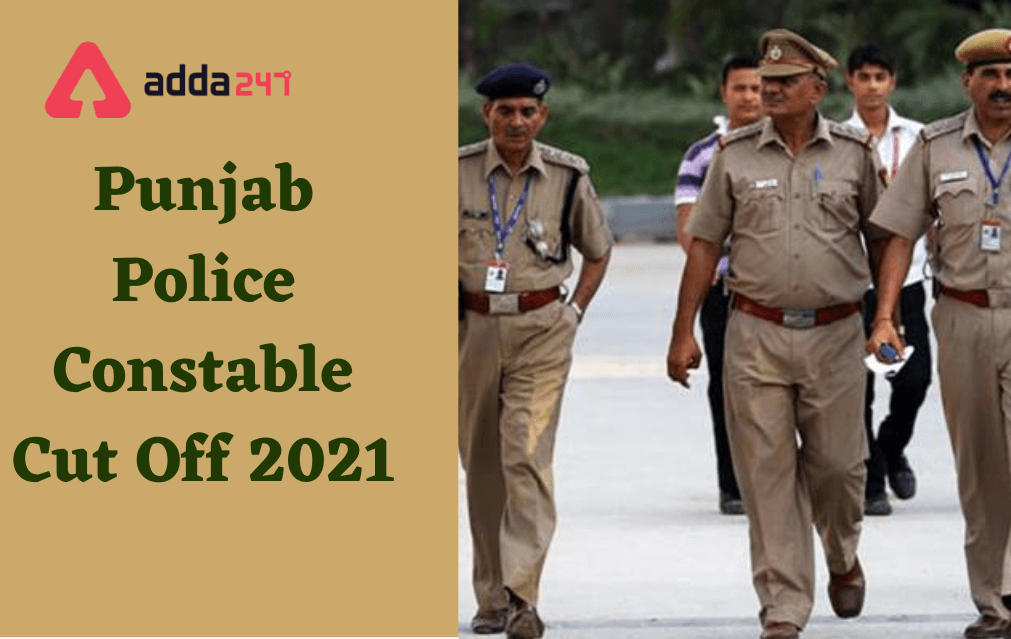Punjab Police Constable Final Cut Off 2021 Out, Check Here_30.1