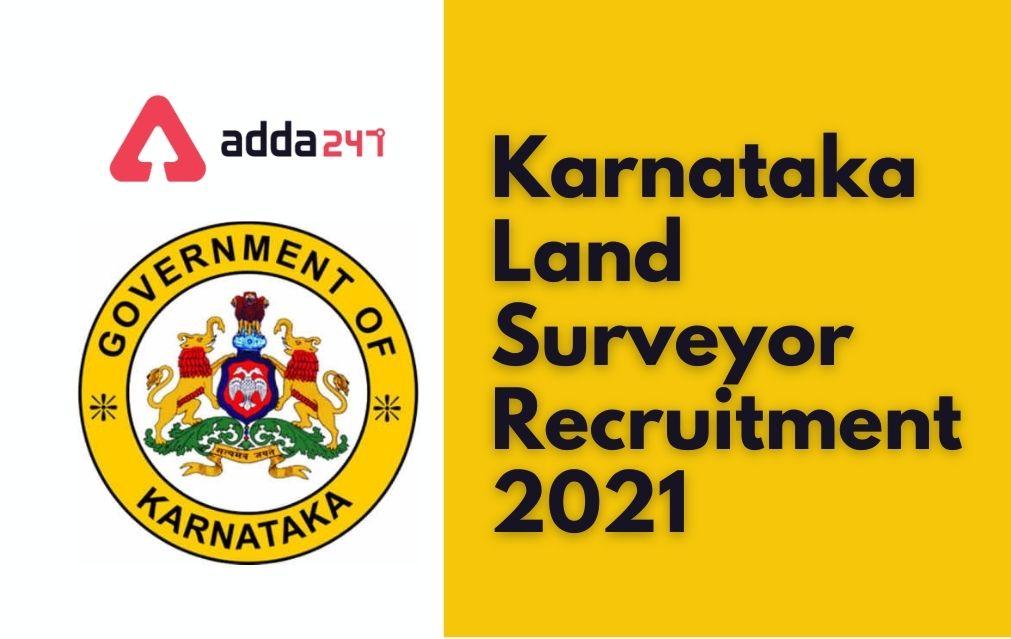 Karnataka Land Surveyor Recruitment 2021, Notification Out For 3000 Posts_30.1