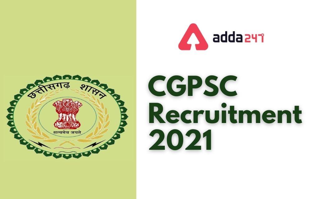 CGPSC Recruitment 2021, Notification Out For 557 Vacancies_30.1