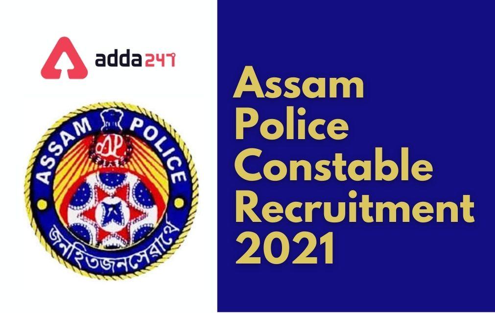 Assam Constable Recruitment 2021, Notification Out for 4584 Vacancies_30.1