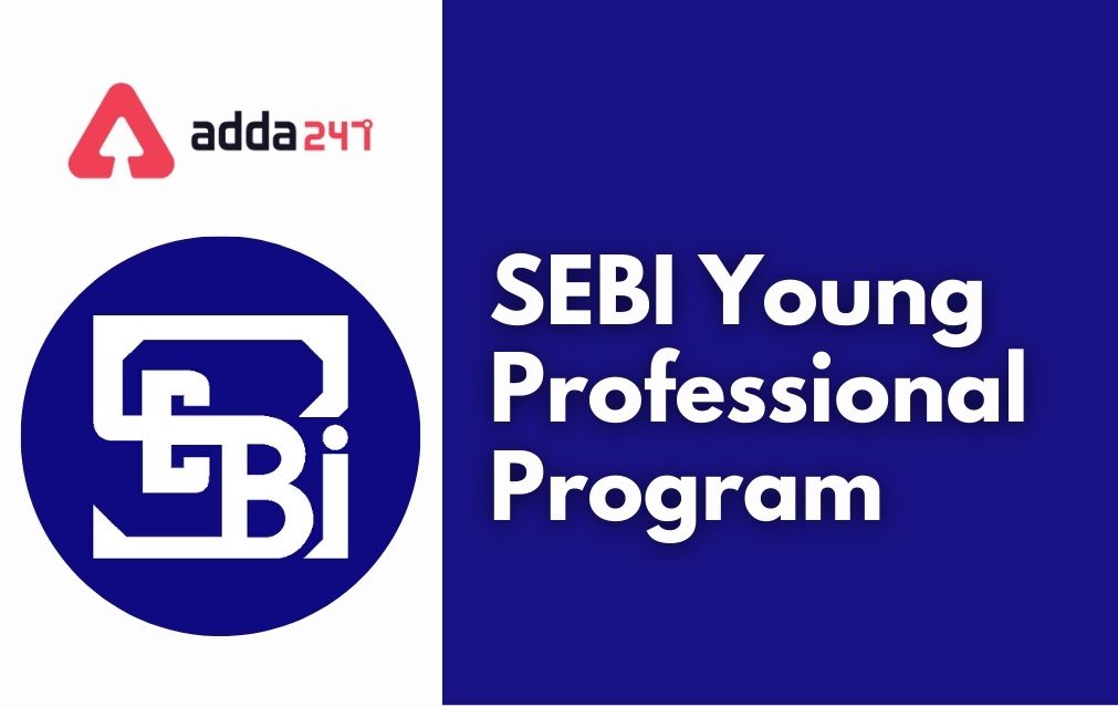 SEBI Young Professional Program 2022 For 38 Vacancies_30.1