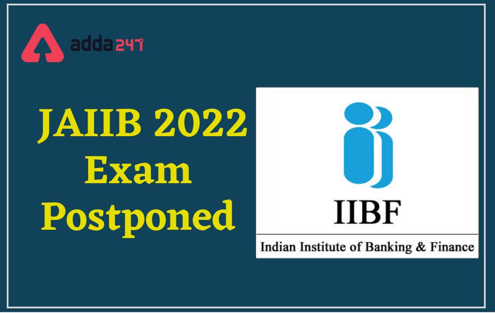 JAIIB 2022 Exam Postponed, Check Official Notice_30.1
