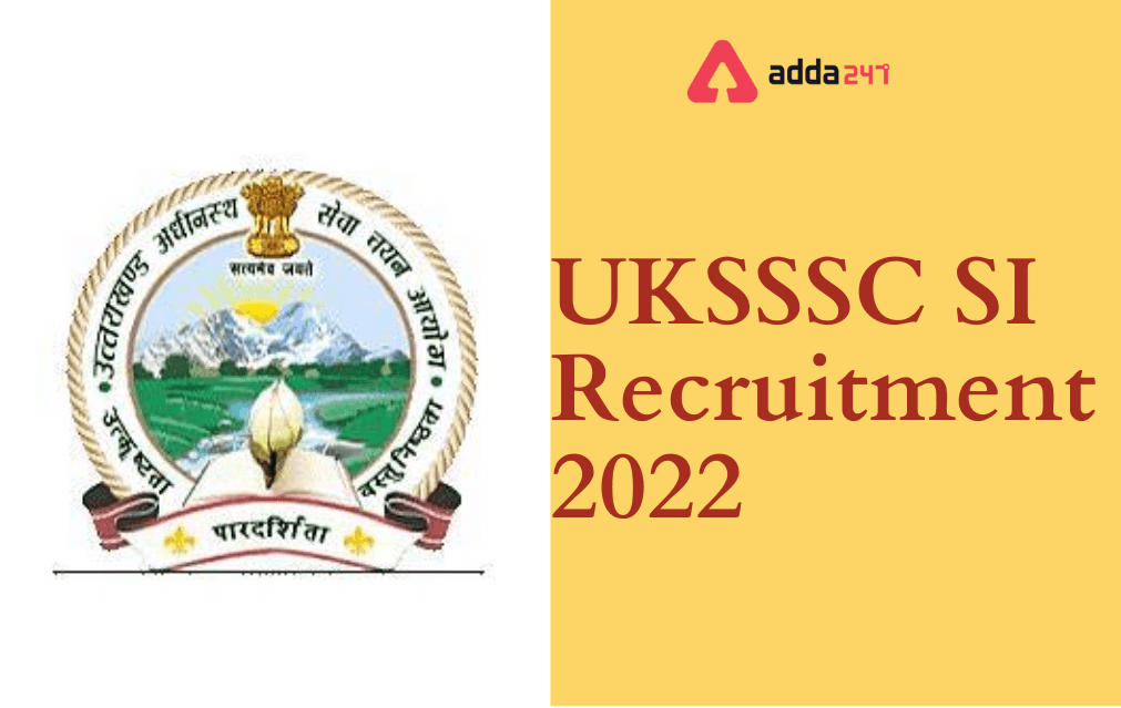 UKSSSC SI Recruitment 2022 for 221 vacancies, Apply Online_30.1