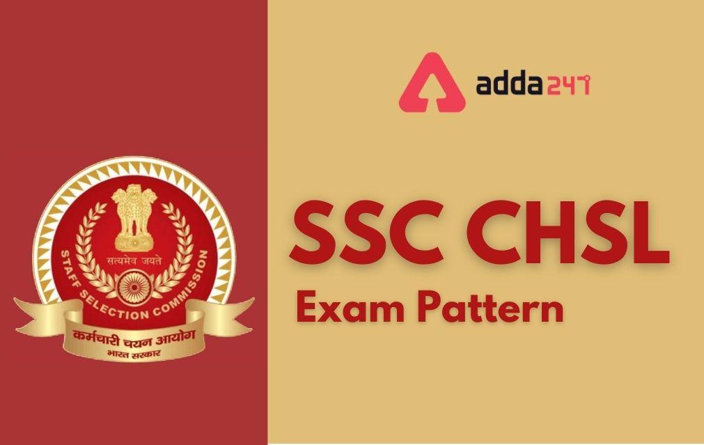 SSC CHSL Exam Pattern 2023, New Tier 1 & Tier 2 Exam Pattern_30.1
