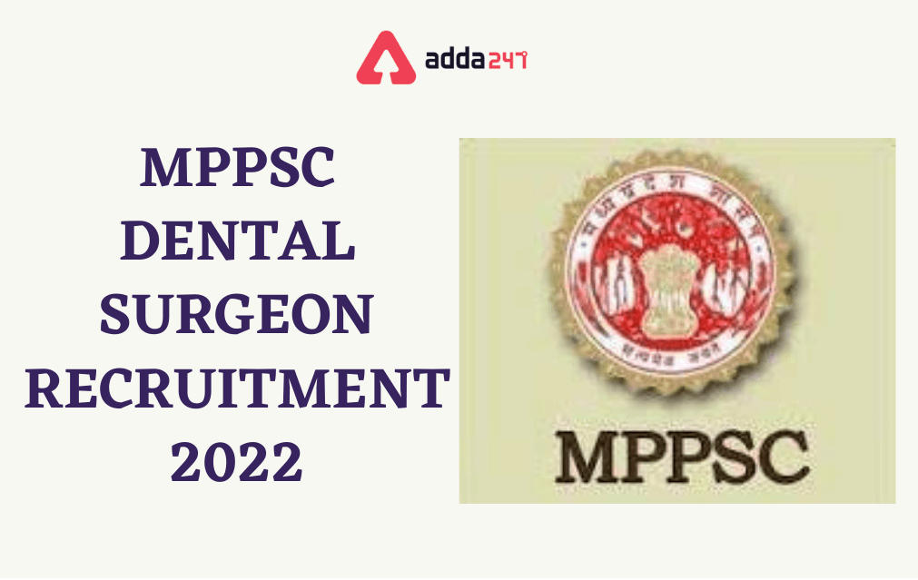 MPPSC Dental Surgeon Recruitment 2022, Notification Out for 193 Vacancies_30.1