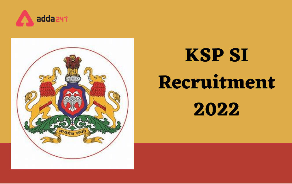 KSP SI Recruitment 2022, Apply Online for 63 Vacancies_30.1