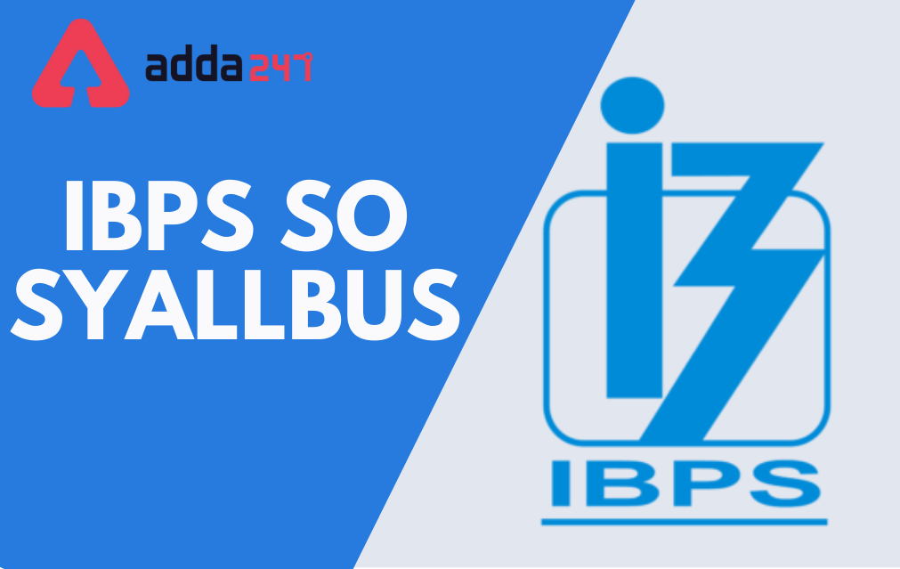 IBPS SO Syllabus 2023, Check Detailed IBPS SO Syllabus_40.1