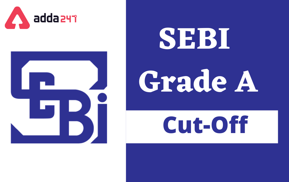 SEBI Grade A Cut-Off 2023 Previous Year Cut Off Marks_30.1
