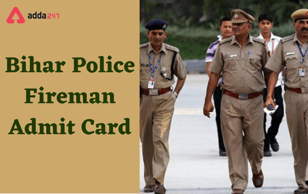 Bihar Police Fireman Admit Card 2022 Out, Download Hall Ticket_30.1