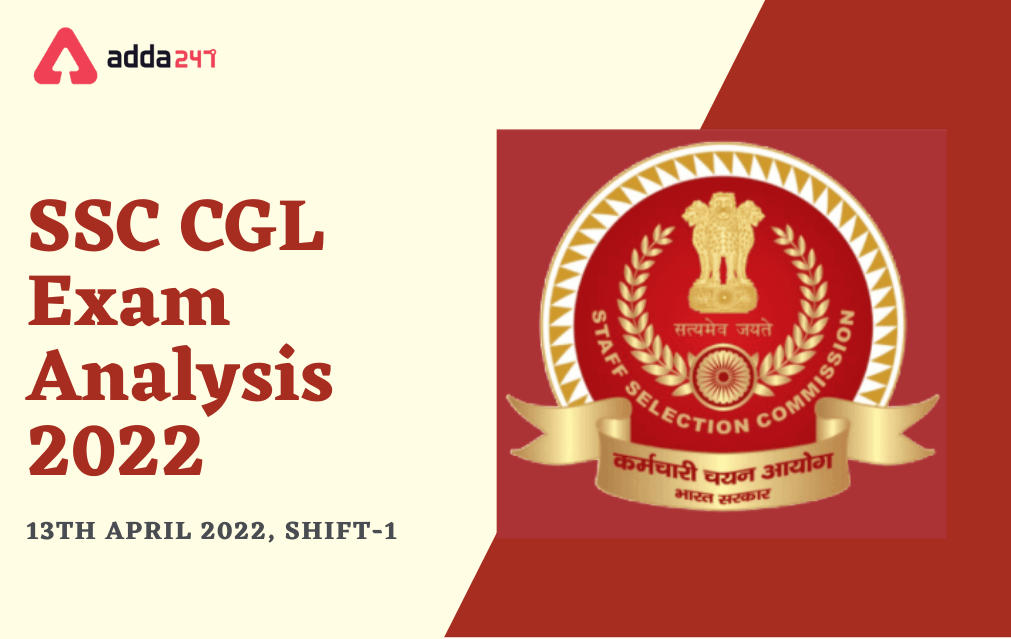 SSC CGL Exam Analysis 13 April 2022 Shift 1, Detailed Review_30.1