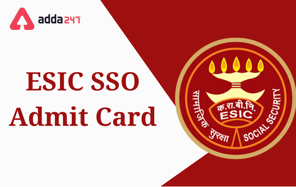 ESIC SSO Mains Admit Card 2022 Out, Phase 2 Call Letter Direct link_30.1
