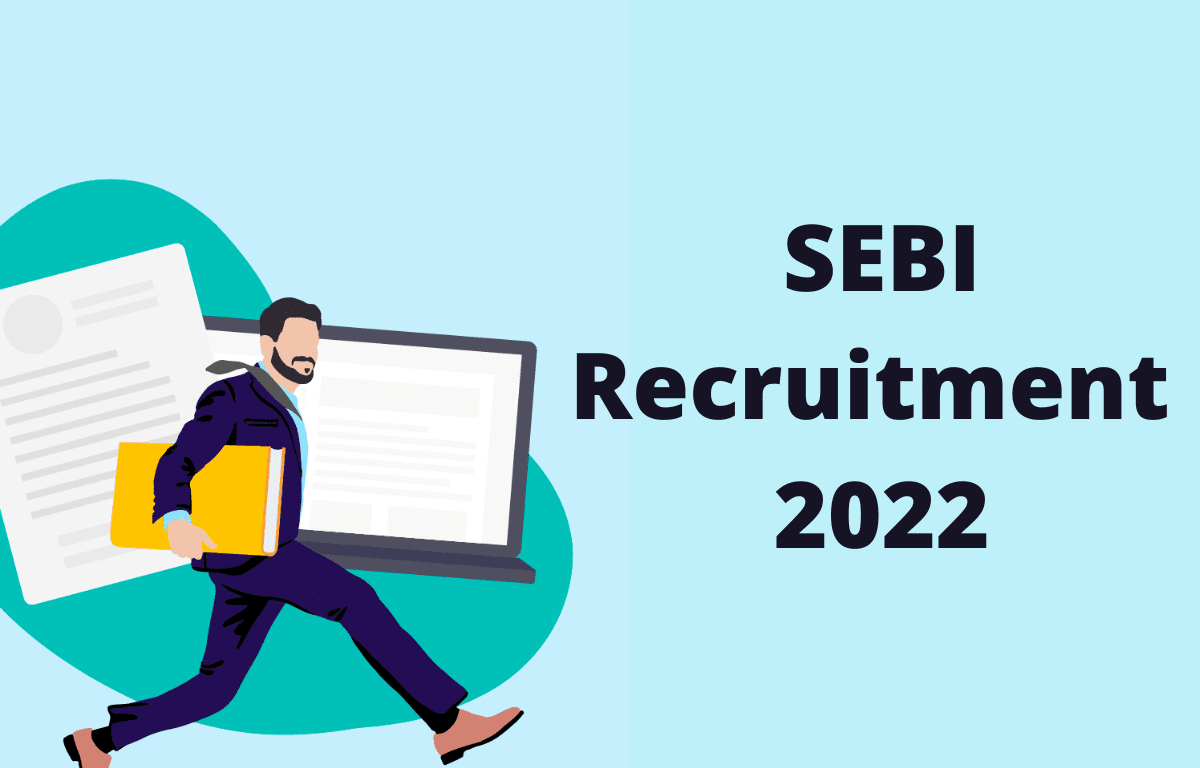 SEBI Recruitment 2022 Notification, Last Date to Apply is 31st july_30.1