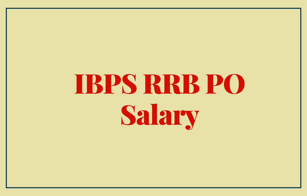 IBPS RRB PO Salary 2022, Probationary Officer In Hand Salary & Job Profile_30.1