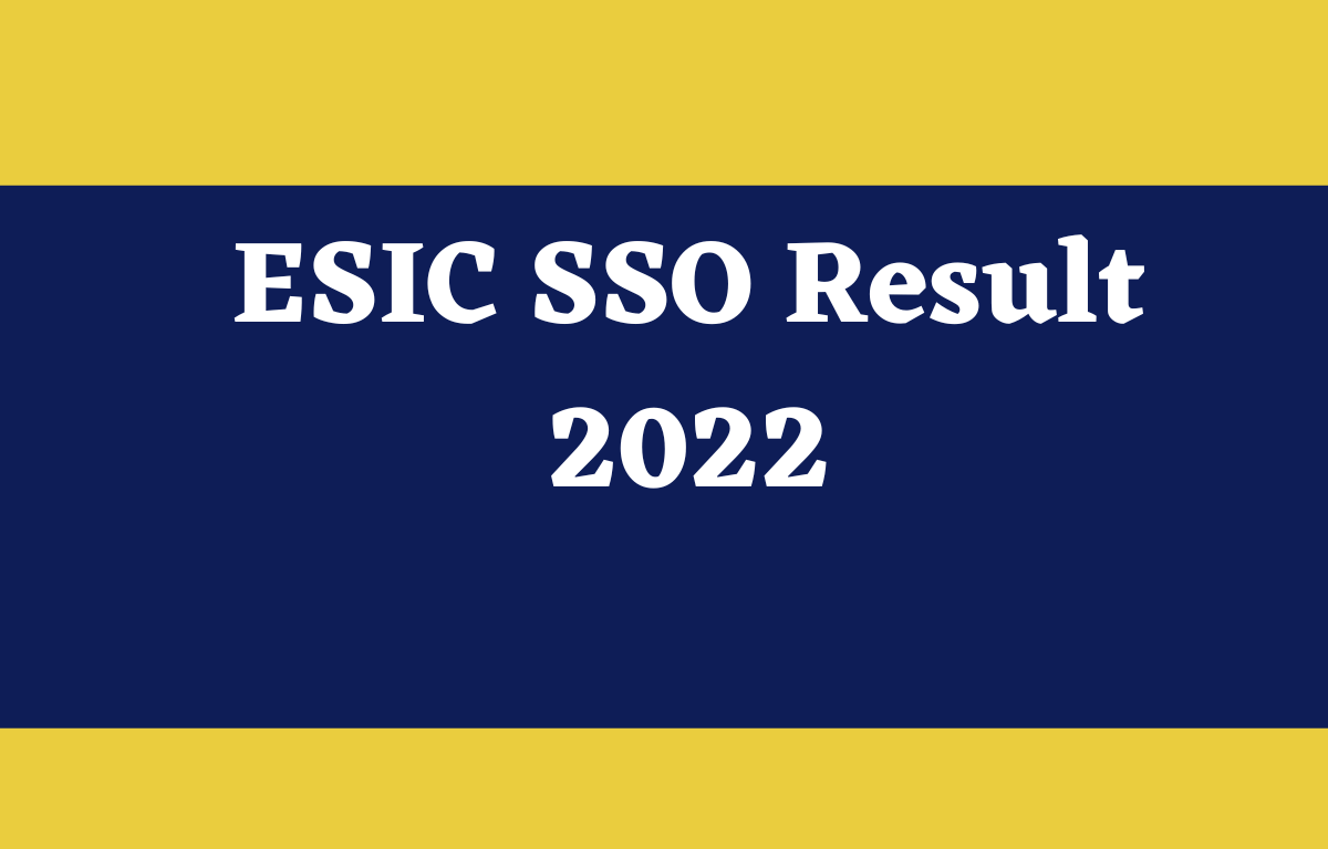 ESIC SSO Final Result 2022 Out, Result PDF & Merit List_30.1