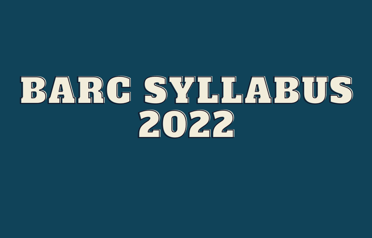 BARC Syllabus 2022, Detailed Exam Pattern & Syllabus_30.1