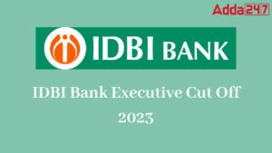 IDBI Executive Cut-Off 2023,