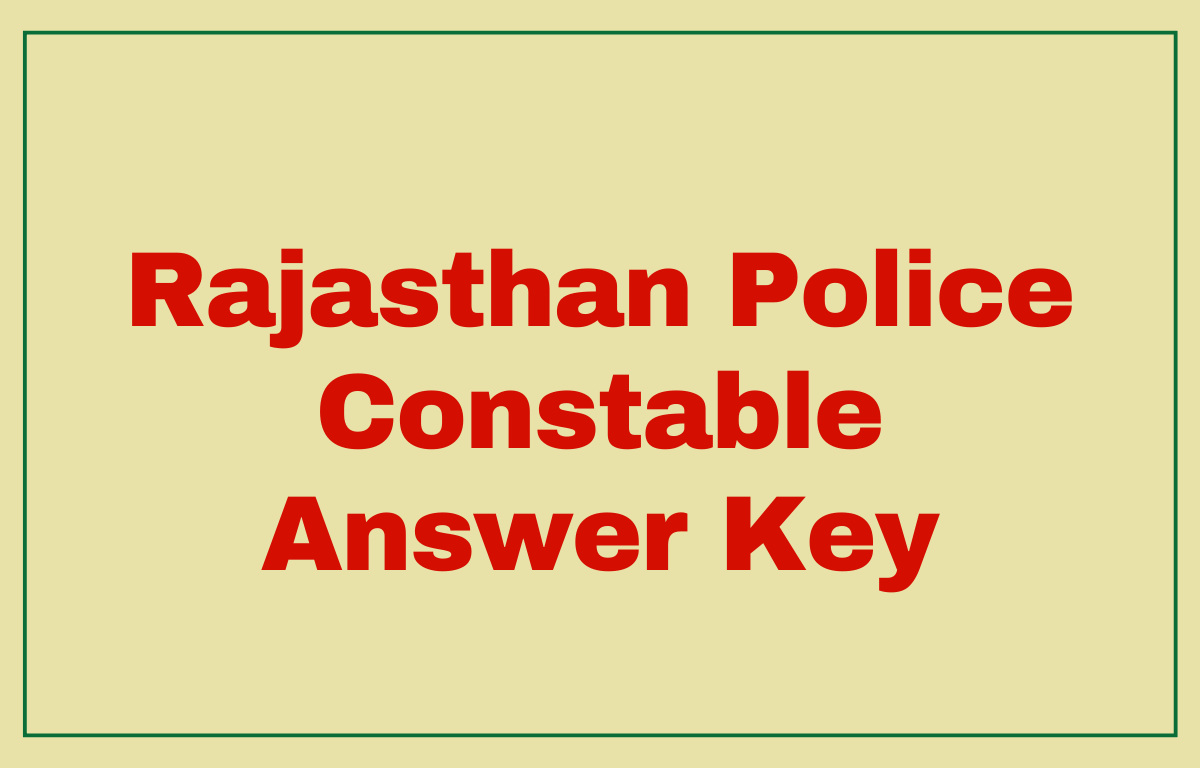 Rajasthan Police Constable Answer Key 2022 Out for 4438 Posts_30.1