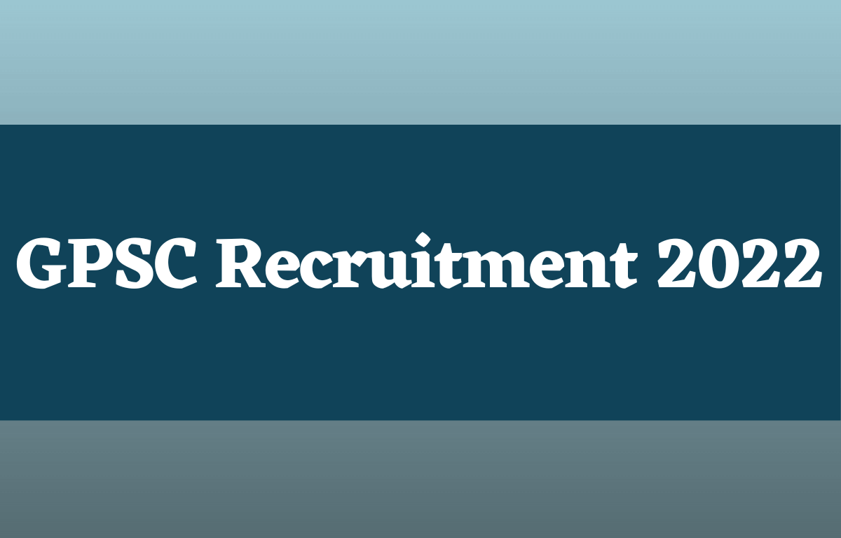 GPSC Recruitment 2022, Last Date to Apply for 260 Vacancies_30.1