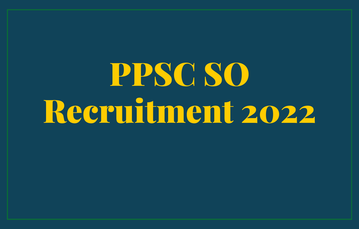 PPSC SO Recruitment 2022 for 66 SO Vacancy_30.1