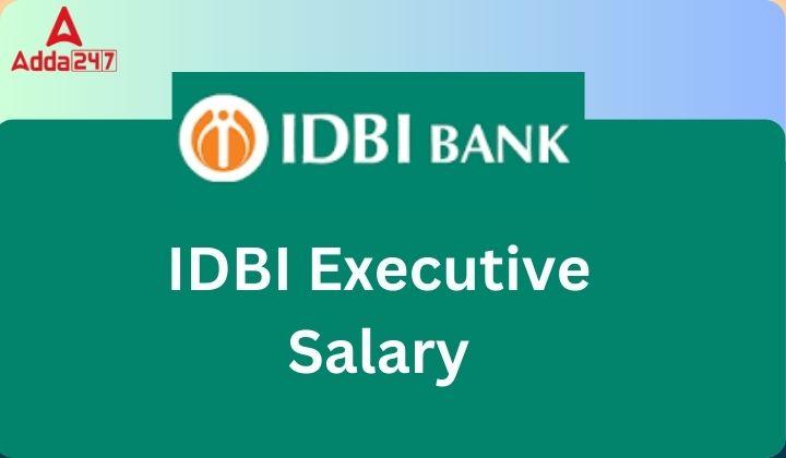 IDBI Executive Salary 2023 Pay Scale, Job Profile, Perks_30.1