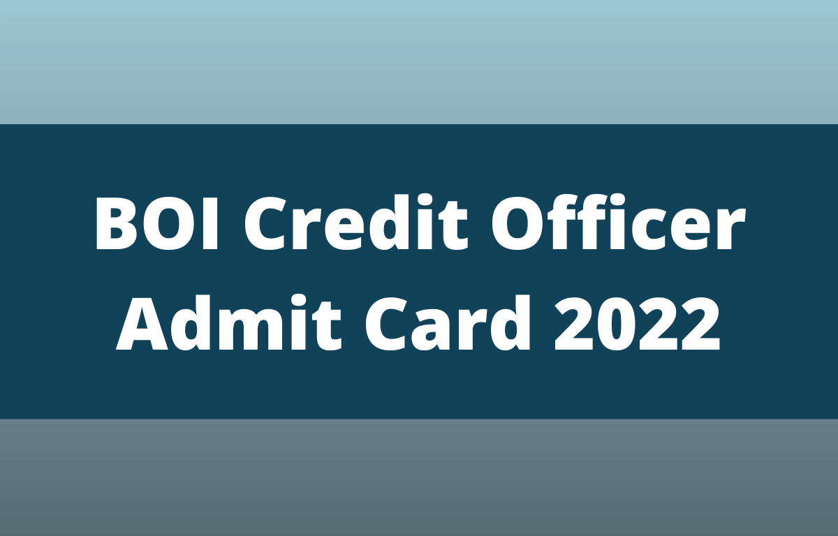 BOI Credit Officer Admit Card 2022 Out, Call Letter Link_30.1