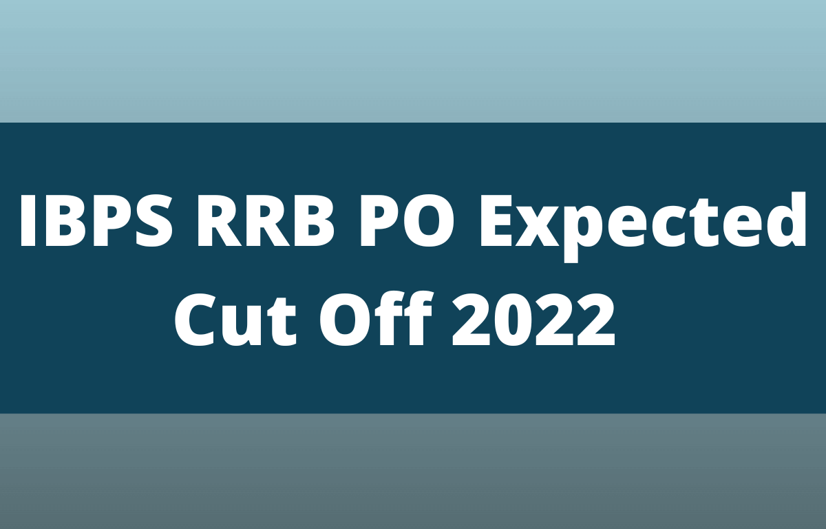 IBPS RRB PO Expected Cut Off 2022 for Prelims Exam_30.1