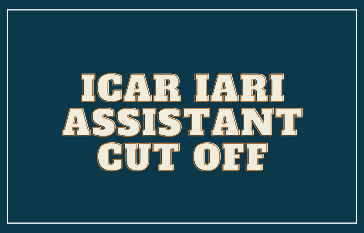 ICAR IARI Assistant Cut Off 2023, Category-wise Cut Off Marks_30.1