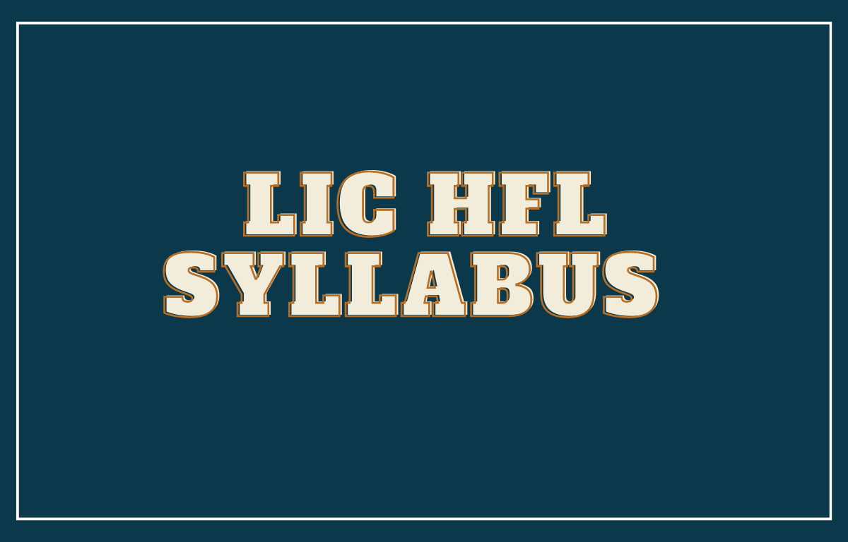 LIC HFL Syllabus 2022, Detailed Exam Pattern & Syllabus_30.1