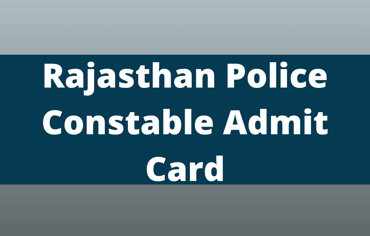 Rajasthan Police Constable PET Admit Card 2022, Call Letter Release Date_30.1