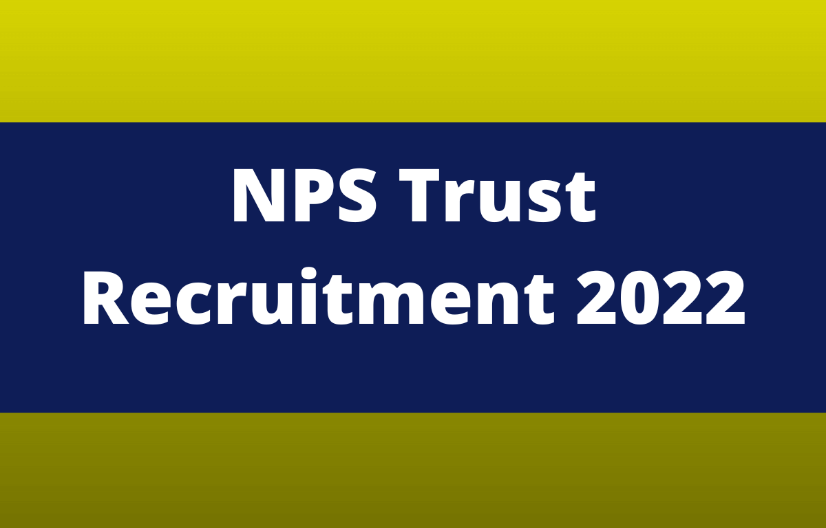 NPS Trust Recruitment 2022, Last Date to Apply Online for Grade A & B Posts_30.1