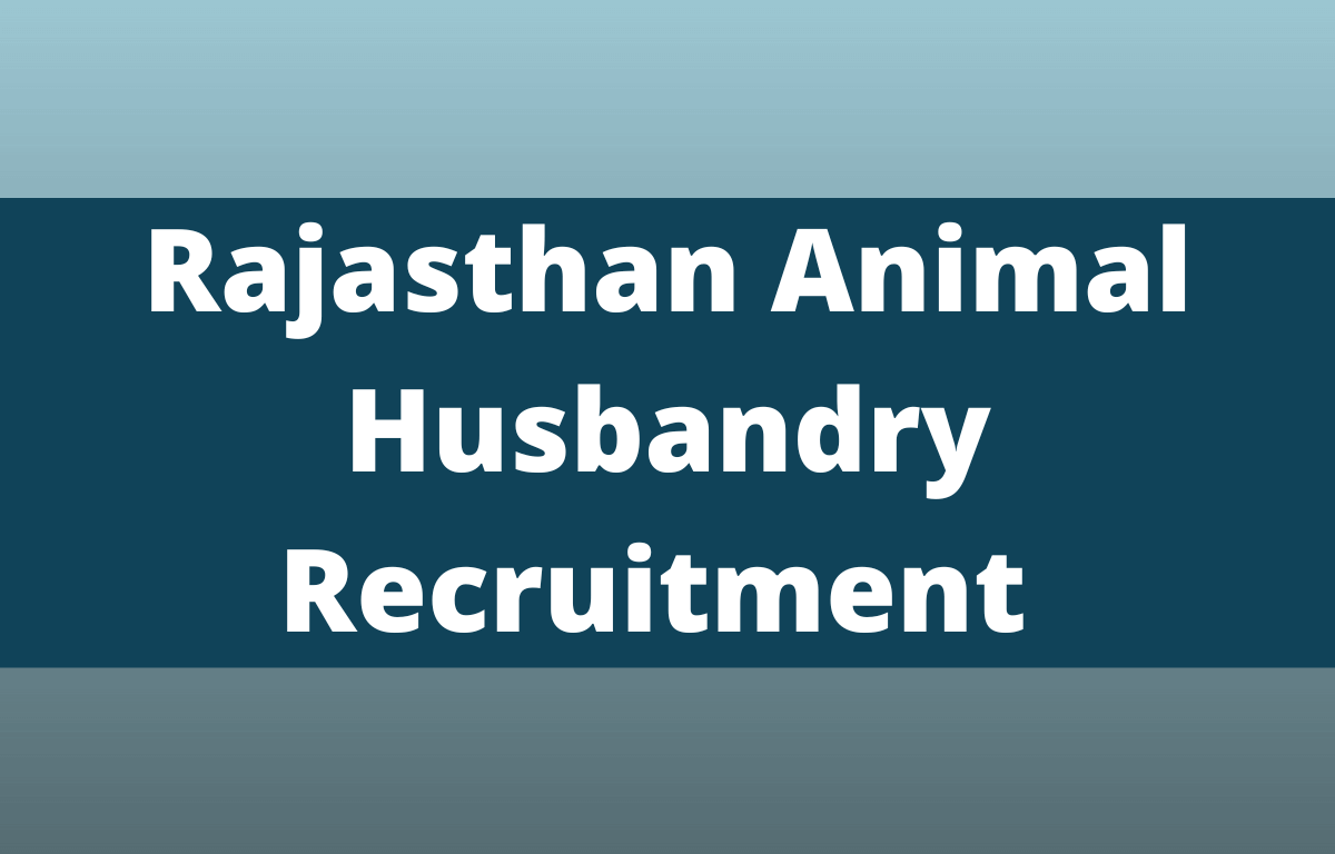 Rajasthan Animal Husbandry Recruitment 2022, Last Date for 302 Vacancies_30.1