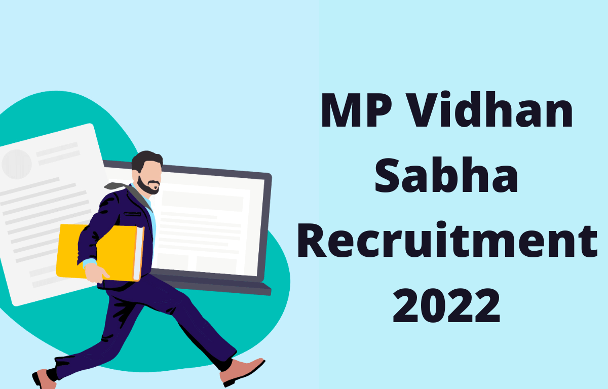 MP Vidhan Sabha Recruitment 2022, Last Date to Apply for 55 Vacancies_30.1