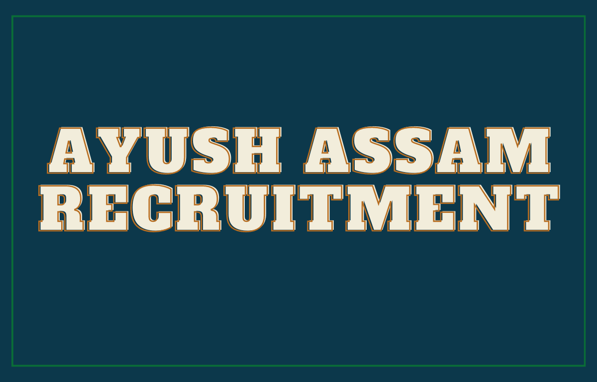 AYUSH Assam Recruitment 2022 Notification Out for 206 Posts_30.1