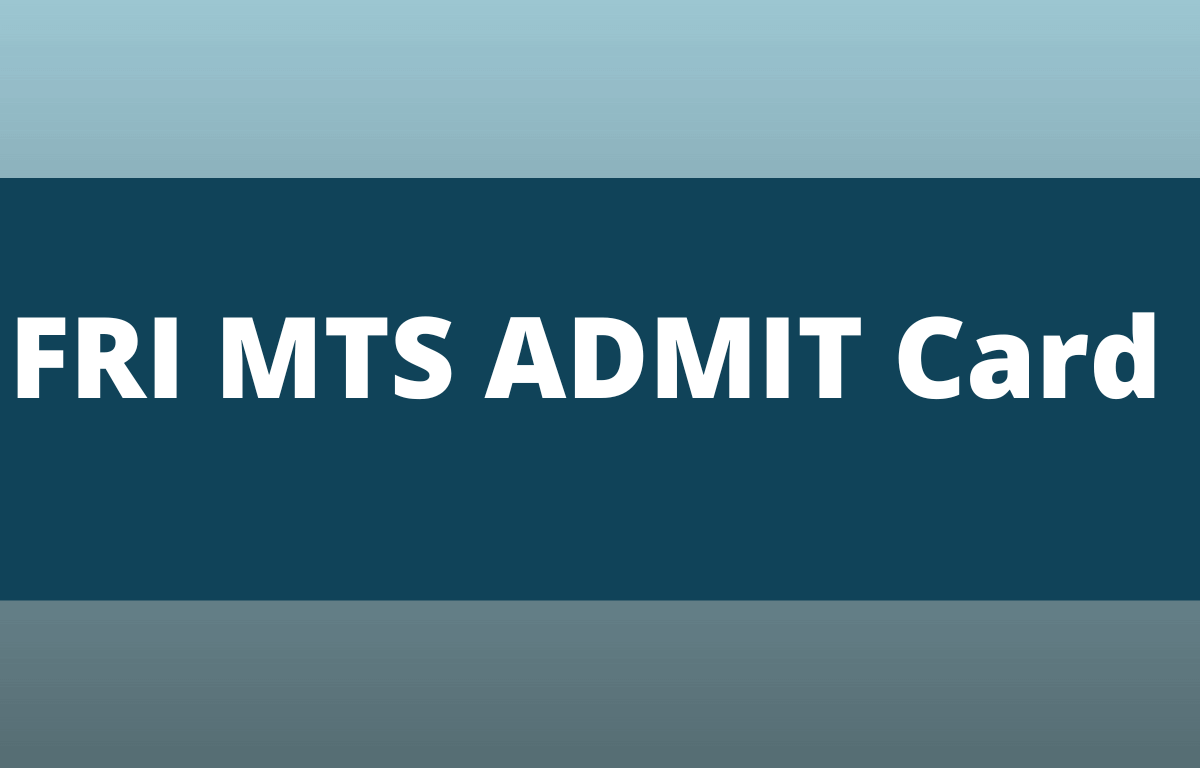 FRI MTS Admit Card 2022, Direct Link to Download_30.1